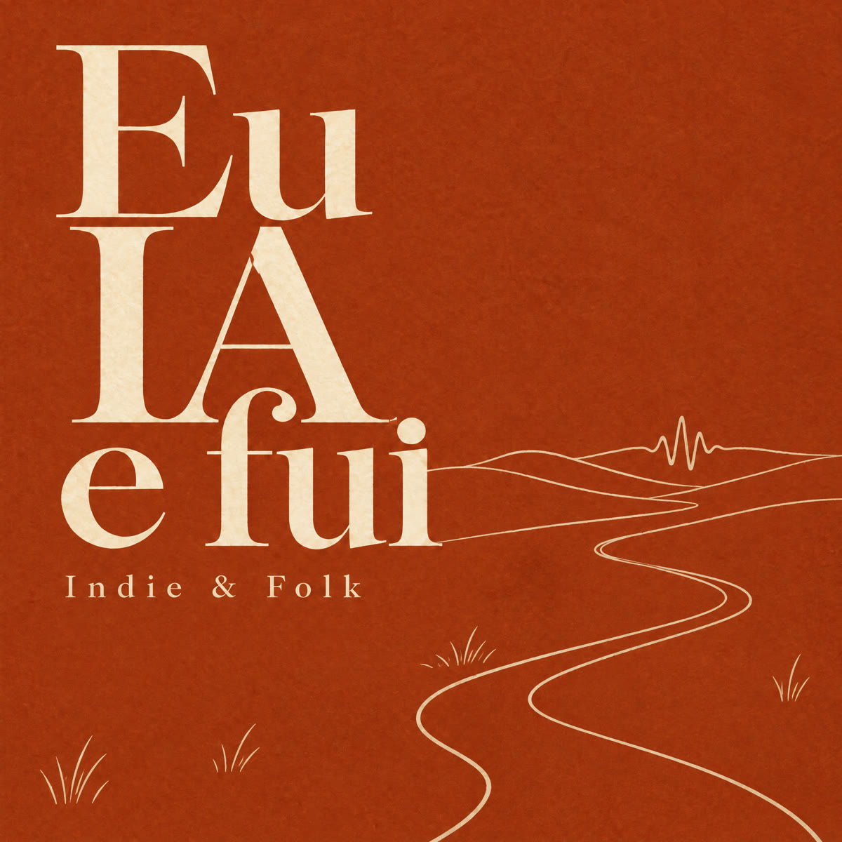 Capa do álbum Eu IA e fui — Indie & Folk